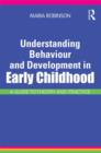 Understanding Behaviour and Development in Early Childhood : A Guide to Theory and Practice - Book