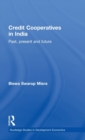 Credit Cooperatives in India : Past, Present and Future - Book