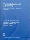 The Globalization of Advertising : Agencies, Cities and Spaces of Creativity - Book