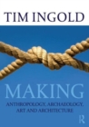 Making : Anthropology, Archaeology, Art and Architecture - Book