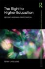 The Right to Higher Education : Beyond widening participation - Book