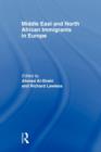 Middle East and North African Immigrants in Europe : Current Impact; Local and National Responses - Book
