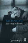 Richard II : New Critical Essays - Book