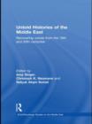 Untold Histories of the Middle East : Recovering Voices from the 19th and 20th Centuries - Book