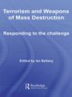 Terrorism and Weapons of Mass Destruction : Responding to the Challenge - Book