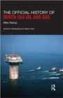 The Official History of North Sea Oil and Gas : Vol. II: Moderating the State’s Role - Book