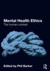 Mental Health Ethics : The Human Context - Book