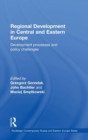 Regional Development in Central and Eastern Europe : Development processes and policy challenges - Book