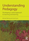 Understanding Pedagogy : Developing a critical approach to teaching and learning - Book