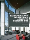 Reinforced and Prestressed Concrete Design to EC2 : The Complete Process, Second Edition - Book
