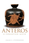 Anteros : A Forgotten Myth - Book