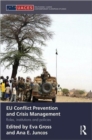 EU Conflict Prevention and Crisis Management : Roles, Institutions, and Policies - Book