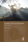 Ethnic Politics in Burma : States of Conflict - Book