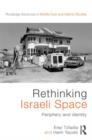 Rethinking Israeli Space : Periphery and Identity - Book