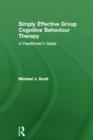 Simply Effective Group Cognitive Behaviour Therapy : A Practitioner's Guide - Book