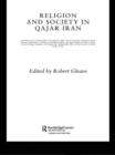 Religion and Society in Qajar Iran - Book