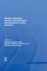Market Liberalism, Growth, and Economic Development in Latin America - Book