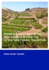 From Water Scarcity to Sustainable Water Use in the West Bank, Palestine - Book