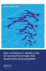 Eco-hydraulic Modelling of Eutrophication for Reservoir Management - Book