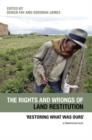 The Rights and Wrongs of Land Restitution : 'Restoring What Was Ours' - Book