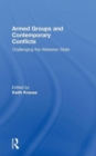 Armed Groups and Contemporary Conflicts : Challenging the Weberian State - Book