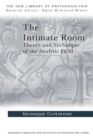 The Intimate Room : Theory and Technique of the Analytic Field - Book