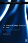 The Spread of Tibetan Buddhism in China : Charisma, Money, Enlightenment - Book