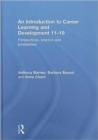 An Introduction to Career Learning & Development 11-19 : Perspectives, Practice and Possibilities - Book