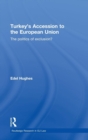 Turkey’s Accession to the European Union : The Politics of Exclusion? - Book