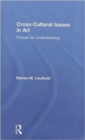 Cross-Cultural Issues in Art : Frames for Understanding - Book