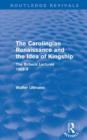 The Carolingian Renaissance and the Idea of Kingship (Routledge Revivals) - Book