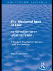 The Medieval Idea of Law as Represented by Lucas de Penna (Routledge Revivals) - Book