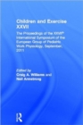 Children and Exercise XXVII : The Proceedings of the XXVIIth International Symposium of the European Group of Pediatric Work Physiology, September, 2011 - Book