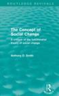 The Concept of Social Change (Routledge Revivals) : A Critique of the Functionalist Theory of Social Change - Book