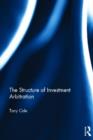 The Structure of Investment Arbitration - Book