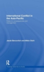 International Conflict in the Asia-Pacific : Patterns, Consequences and Management - Book