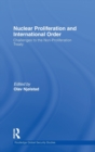 Nuclear Proliferation and International Order : Challenges to the Non-Proliferation Treaty - Book