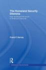 The Homeland Security Dilemma : Fear, Failure and the Future of American Insecurity - Book