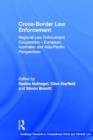 Cross-Border Law Enforcement : Regional Law Enforcement Cooperation – European, Australian and Asia-Pacific Perspectives - Book