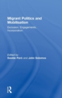 Migrant Politics and Mobilisation : Exclusion, Engagements, Incorporation - Book