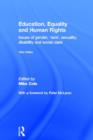 Education, Equality and Human Rights : Issues of gender, 'race', sexuality, disability and social class - Book