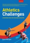 Athletics Challenges : A Resource Pack for Teaching Athletics - Book