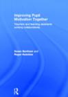 Improving Pupil Motivation Together : Teachers and Teaching Assistants Working Collaboratively - Book