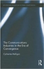 The Communications Industries in the Era of Convergence - Book