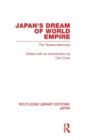 Japan's Dream of World Empire : The Tanaka Memorial - Book