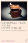 Performance Theatre and the Poetics of Failure - Book