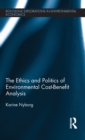 The Ethics and Politics of Environmental Cost-Benefit Analysis - Book