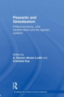 Peasants and Globalization : Political economy, rural transformation and the agrarian question - Book