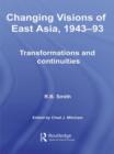 Changing Visions of East Asia, 1943-93 : Transformations and Continuities - Book