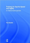 Training for Sports Speed and Agility : An Evidence-Based Approach - Book